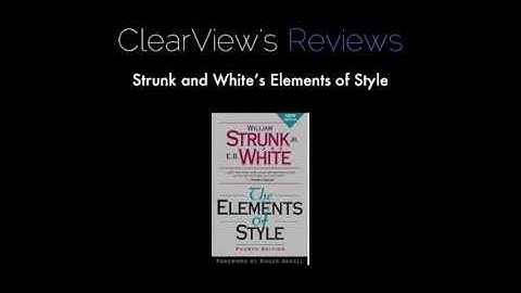 The Elements of Style - Strunk and White - ClearView Reviews