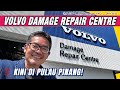 VOLVO DAMAGE REPAIR CENTRE KINI DI PULAU PINANG!