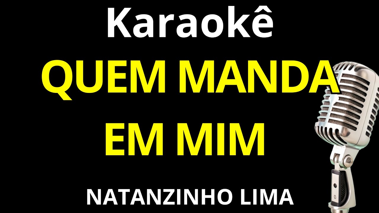 KARAOKE DE ARROCHA - Quem manda em mim sou eu  - Natanzinho lima (playback com letra )