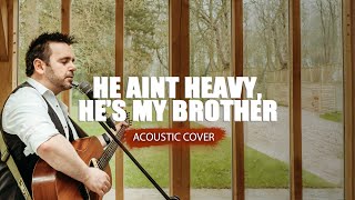 He Ain't Heavy, He's My Brother Acoustic Cover