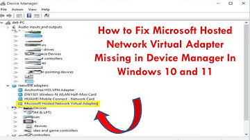 How to Fix Microsoft Hosted Network Virtual Adapter Missing in Device Manager In Windows 10 and 11