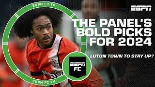 Luton Town will stay up? BOLD PREDICTIONS for 2024 | ESPN FC