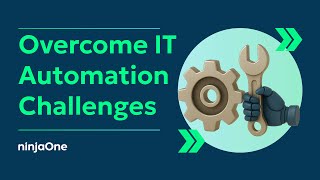 Complete Guide: Overcoming IT Automation Challenges