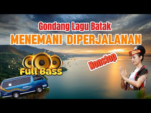 GONDANG LAGU BATAK FULL NONSTOP MENEMANI MUSIK DIPERJALANAN FULL BASS KEYBOARD class=