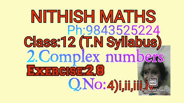 Class:12, Exercise 2.8, Q.No:4)i,ii,iii,iv - chapter 2.Complex numbers, Nithish maths