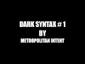 Metropolitan intent  dark syntax 1