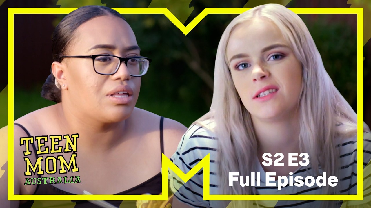 Moving Day | Teen Mom Australia | Full Episode | Series 2 Episode 3
