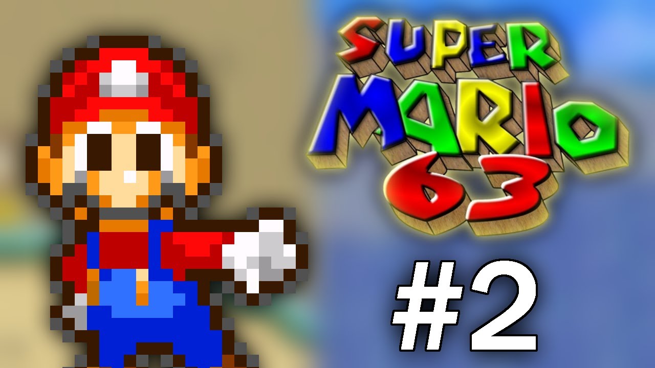 Let's Play Super Mario 63 #2 - First Course and Some Silver Stars