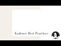Class 3: Kadence Best Practices