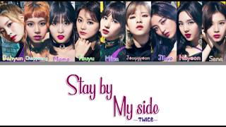 [INDO SUB] TWICE (트와이스) - STAY BY MY SIDE [Kan/Rom/Ina] Color Coded Lyrics