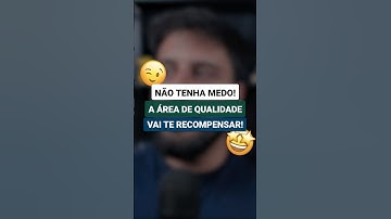 Não tenha medo, a Área de Qualidade vai te recompensar | #shorts #qa #testedesoftware