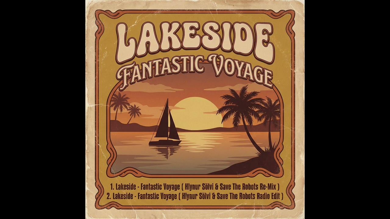 Lakeside - Fantastic Voyage ( Hlynur Sölvi & Save The Robots Radio Edit )
