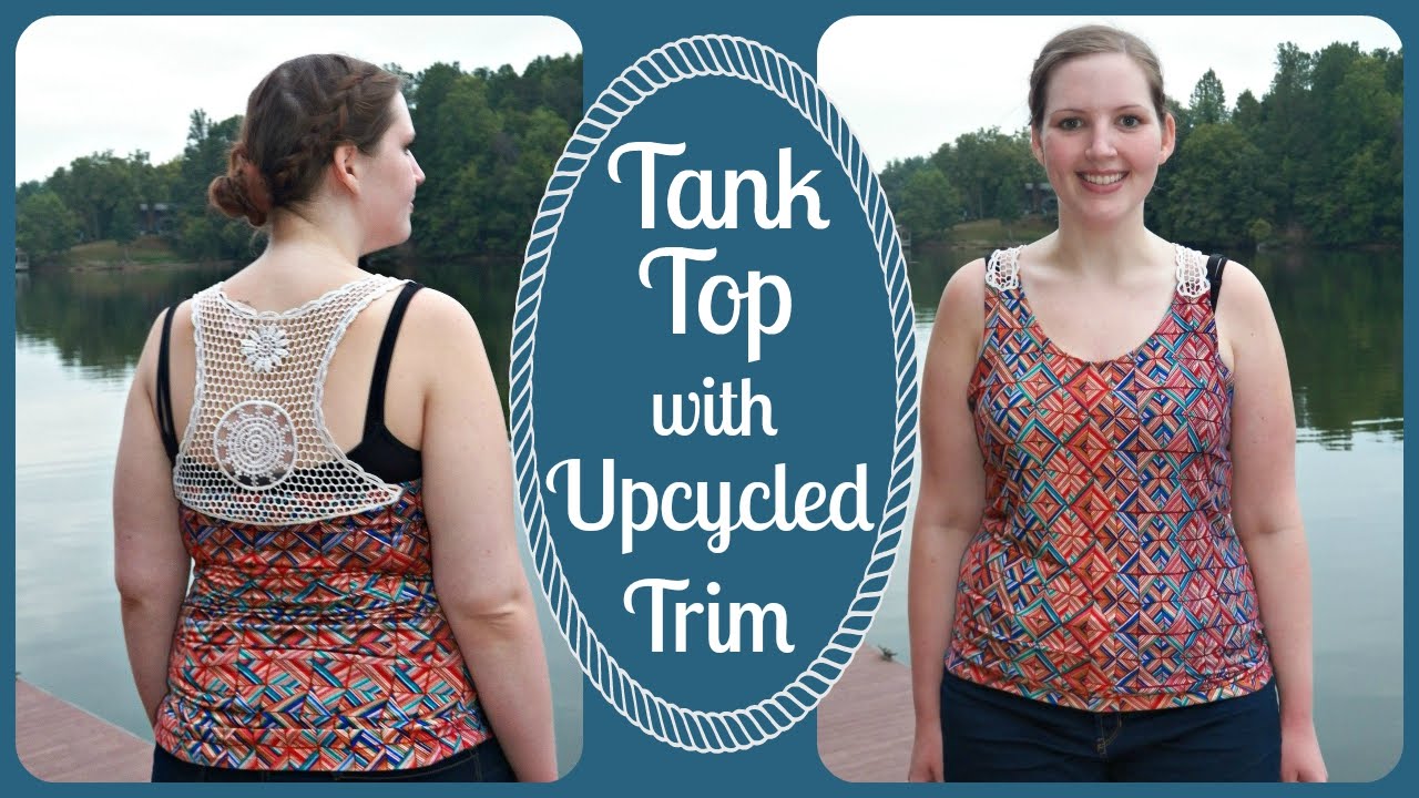 DIY Cute Tank Top with Stretch Fabric + Upcycled Crochet Trim - How to Sew!  