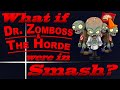 What If Dr. Zomboss & The Horde Were In Smash? (Moveset Ideas: 95)
