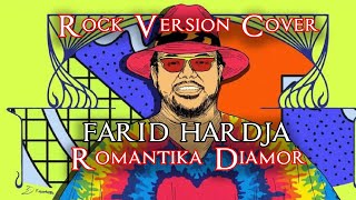 ROMANTIKA DIAMOR ' Farid Hardja ' Rock Version ( Cover )