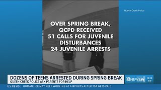 Dozens of teens arrested during spring break in Queen Creek