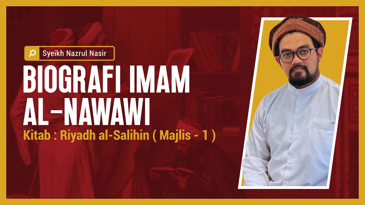 Biografi Imam al-Nawawi - Syeikh Nazrul Nasir.