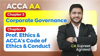 ACCA AA Lecture 3| Ch 3 Corporate Governance & Ch 4 Professional Ethics | CA Supreet Agrawal