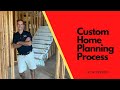 Go through the Custom Home Planning Process with us!