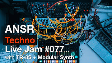 ANSR - Techno Live Jam #077 with TR-8S Modular Synth