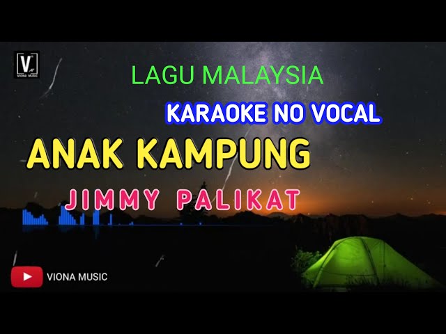 Anak Kampung jimmy Palikat karaoke No Vocal + lirik teks berjalan class=