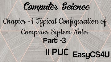 Chapter 1|Typical Configuration of Computer system| Notes | Part-3