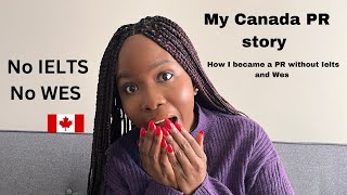 My Canada  PR story: How I moved from Nigeria to Canada without IELTS and WES evaluation/ OINP