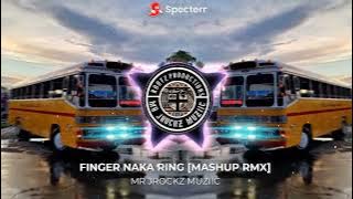 FINGER NAKA RING[Mashup remix]MR JROCKZ MUZIIC