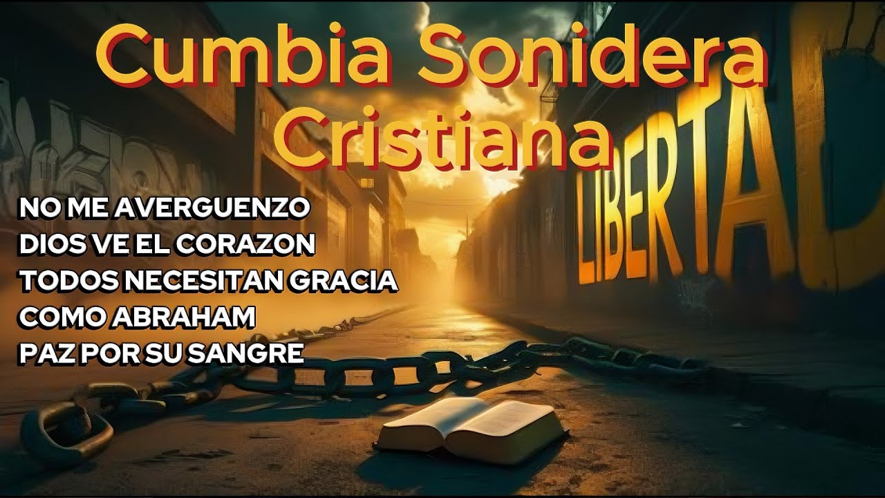 🔥 “Cumbia Sonidera Cristiana 🔥 | Música con Palabra que Liberta y Transforma”