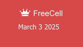 Microsoft Solitaire Collection - FreeCell - March 3 2025