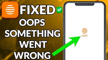 Hive App Oops Something Went Wrong: How to Fix Hive App Oops Something Went Wrong