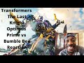 Transformers The Last Knight Optimus Prime vs Bumble Bee Reaction