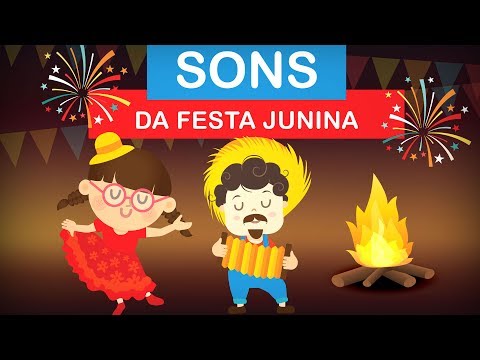 SONS DA FESTA JUNINA - Quais os sons que encontramos na festa junina?