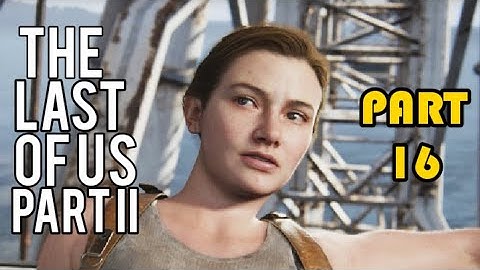 The Last of Us 2 Part 16 The Forward Base/The Aquarium (Seattle Day 1 Abby)