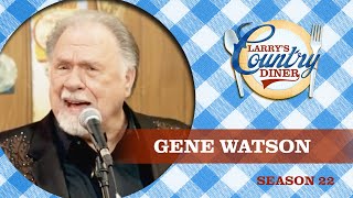 GENE WATSON on LARRY'S COUNTRY DINER Season 22 | Full Episode