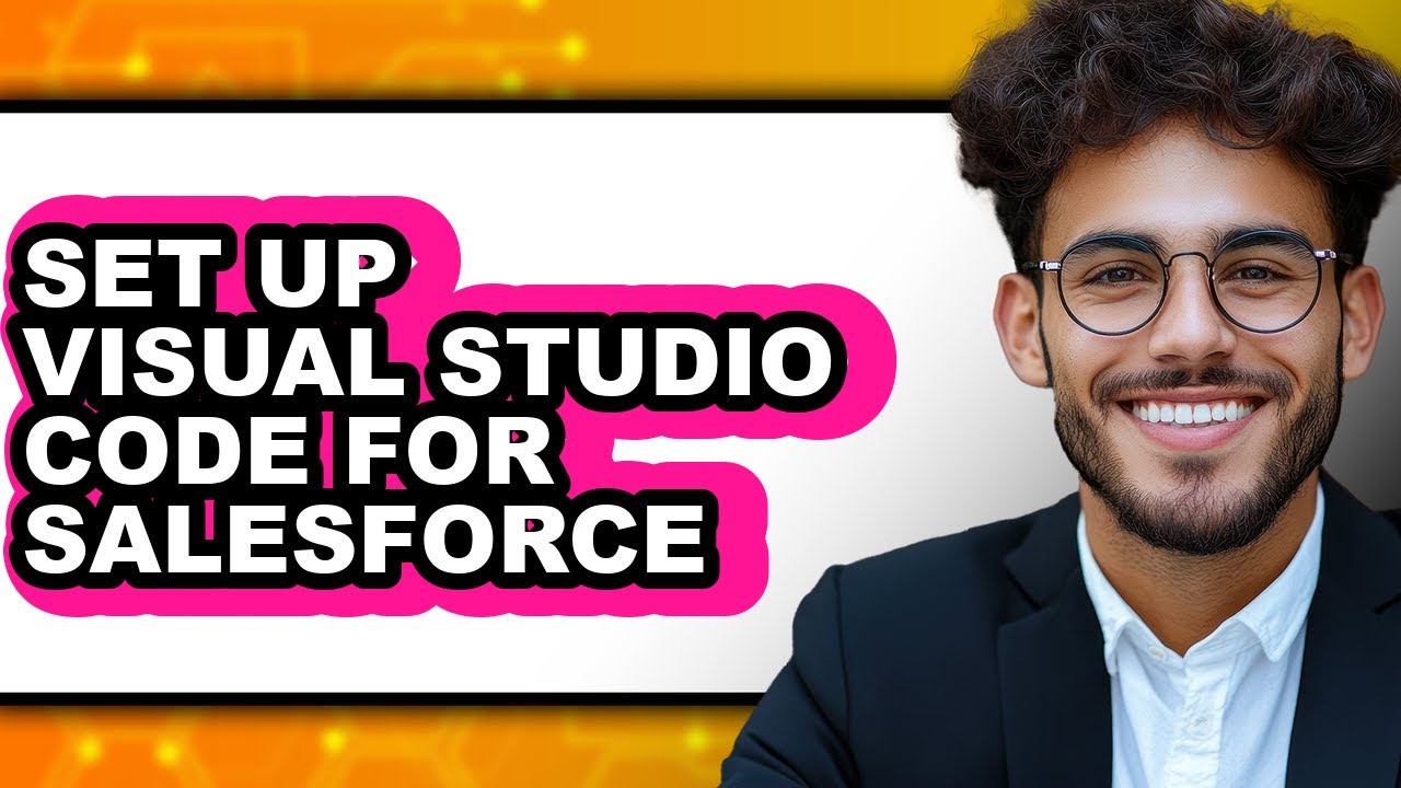 How to Set Up Visual Studio Code for Salesforce - Full Guide - YouTube