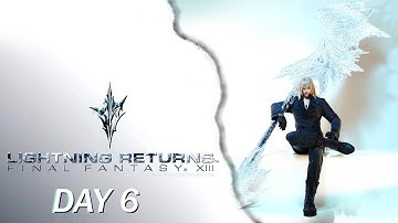 Gameplay Walkthrough Day 6 | Lightning Returns [Blind]