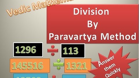 Vedic Mathematics, (Sutra 4), Paravartya Method (Transpose and Apply)