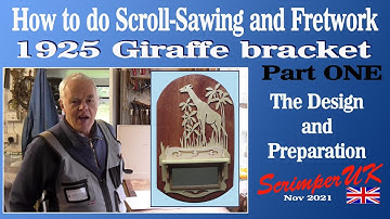 How to do Scroll-Sawing and Fretwork. Making a Giraffe Bracket. Part 1