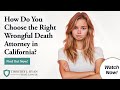 How Do You Choose the Right Wrongful Death Attorney in California? Find Out Now!