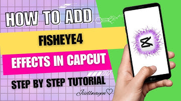 HOW TO ADD FISHEYE 4 EFFECTS IN CAPCUT 2024 | STEP BY STEP TUTORIAL | JIIELWAYEN BY:GEL