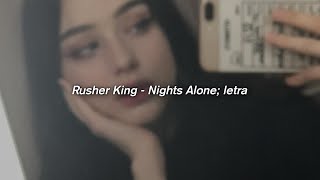 Rusher King - Nights Alone (Lado B) | LETRA Resimi