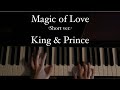 【耳コピ】King &amp; Prince「Magic of Love」-Short ver.- 弾いてみた