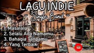 LAGU INDIE ENAK DI DENGAR | Single Band