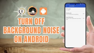 How to Turn Off Background Noise on Android - Full Tutorial