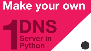 Make your Own DNS Server in Python - Part 1 - Warm Up