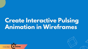 Create Interactive Pulsing Animation in Wireframes