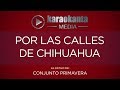 Karaokanta - Conjunto Primavera - Por las calles de Chihuahua