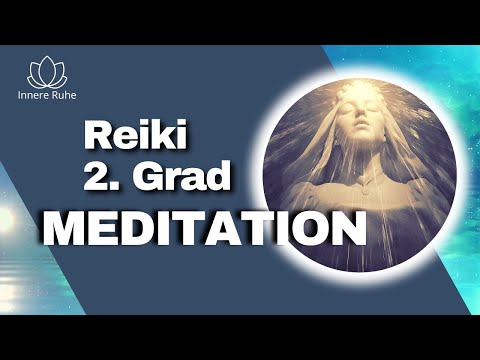 Geführte Reiki Meditation mit Sei Heki, 2. Reiki Grad: Mentalsymbol - Meditation deutsche Anleitung