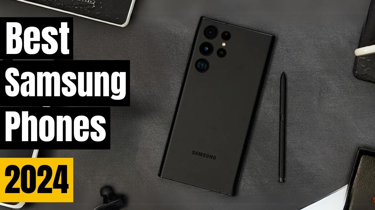 BEST Samsung Phones Buffet! Top 5 Picks for EVERY Budget in 2024 (S24 ...